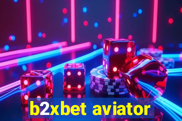 b2xbet aviator